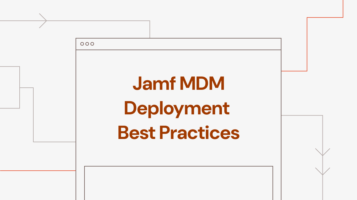 Jamf MDM Deployment Best Practices
