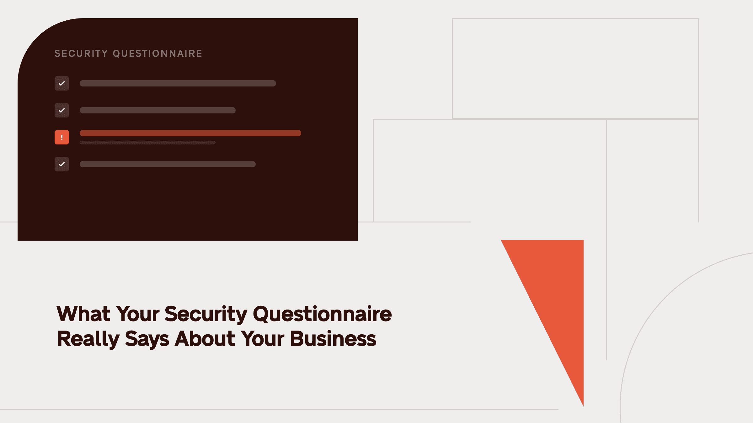 What Your Security Questionnaire Really Says About Your Business