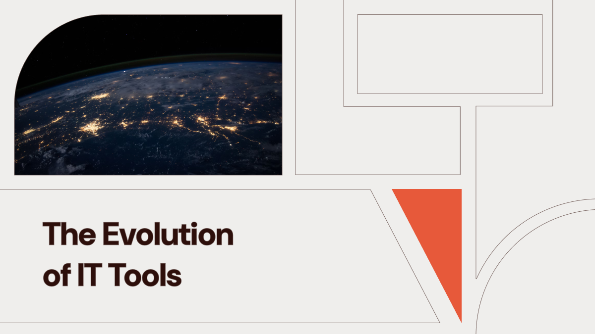 The Evolution of IT Tools